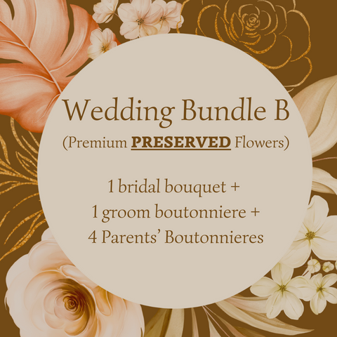 Wedding Bundle B (Premium Preserved Flower Bouquet)