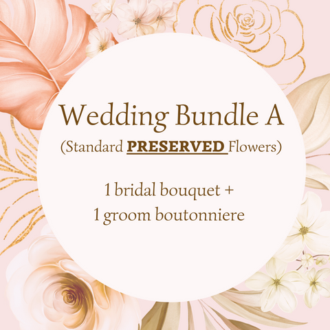 Wedding Bundle A (Standard Preserved Flower Bouquet)